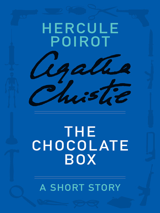 Title details for The Chocolate Box by Agatha Christie - Wait list